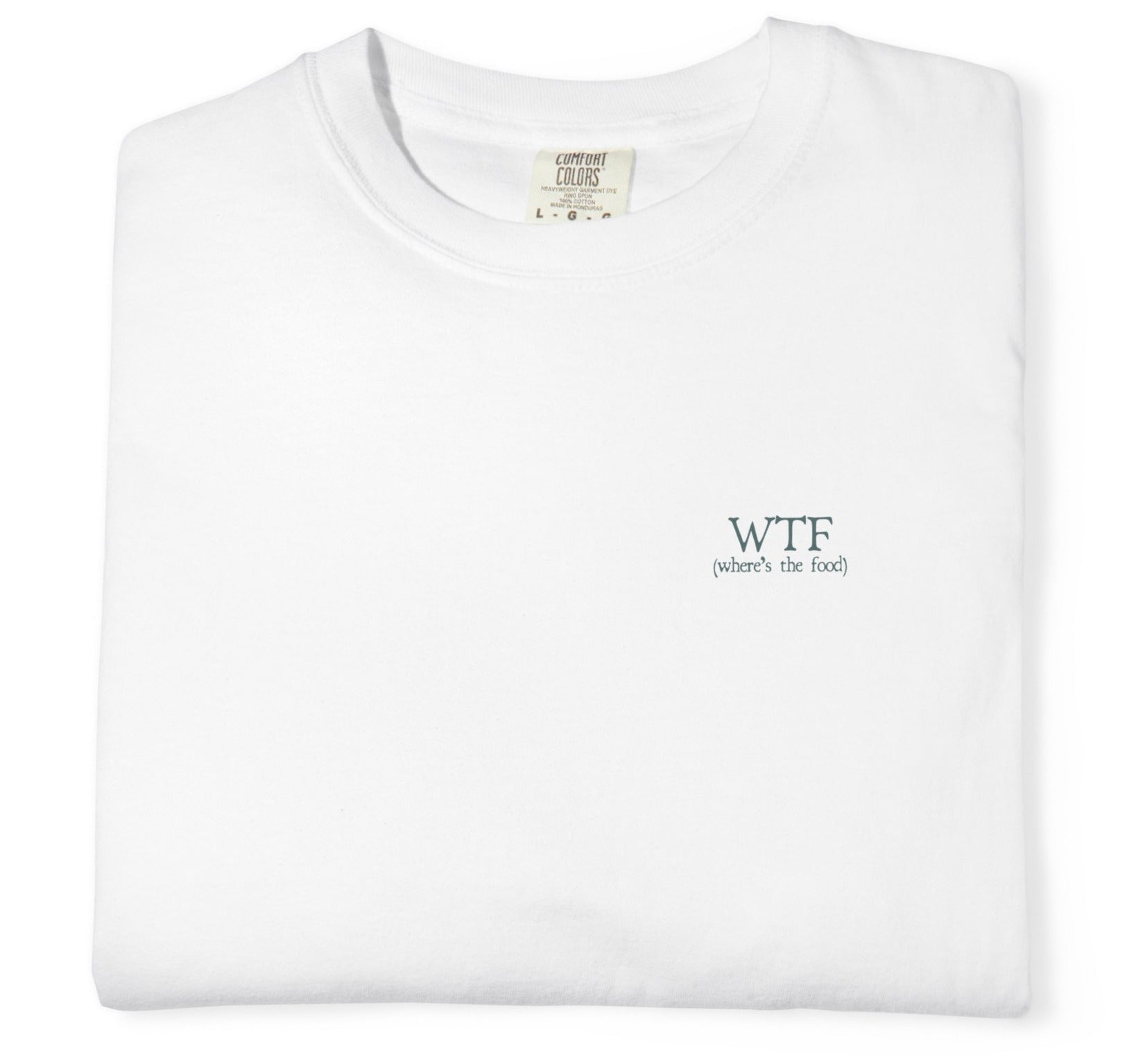 "WTF (Where's The Food)" T-Shirt