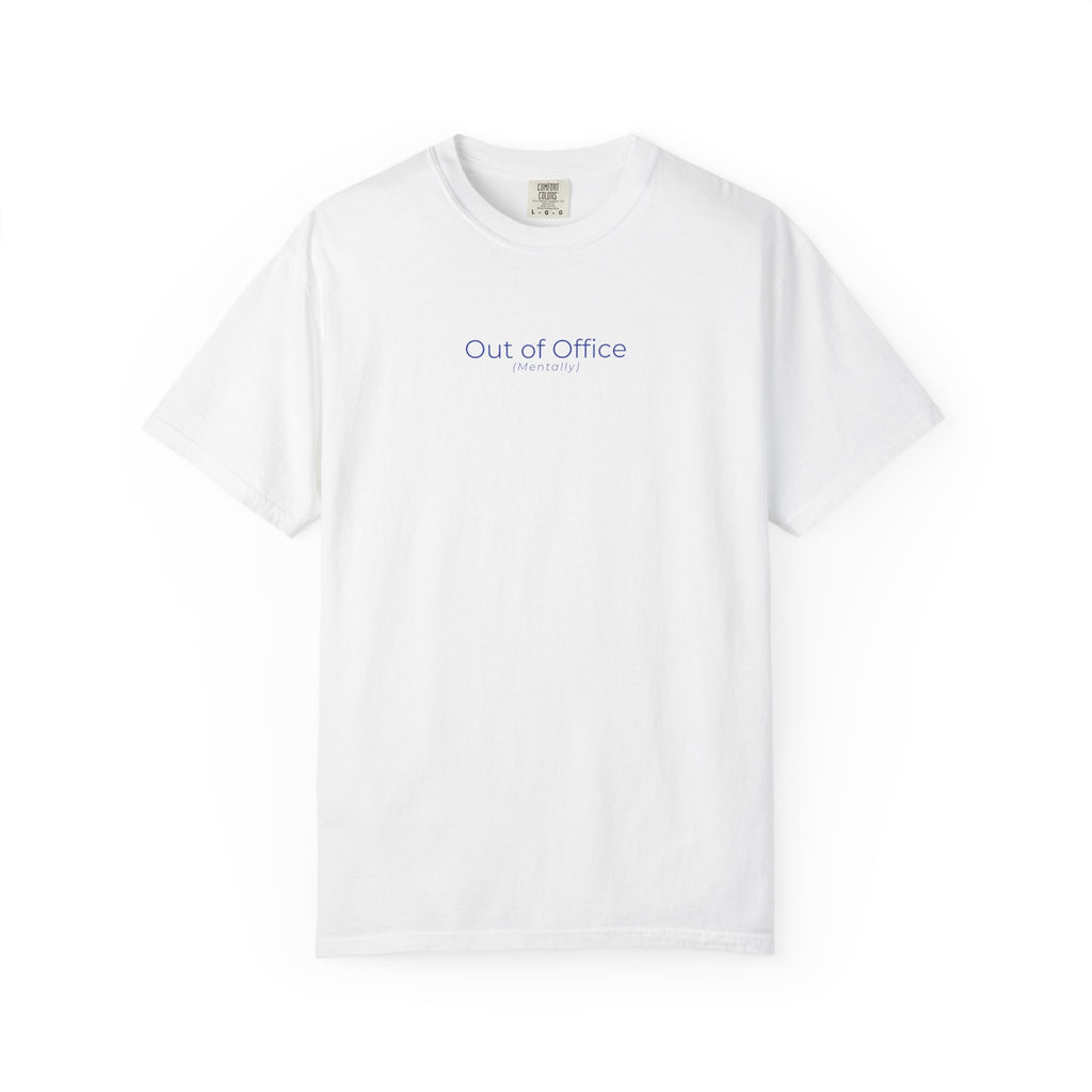 "Out of Office (Mentally)" T-Shirt