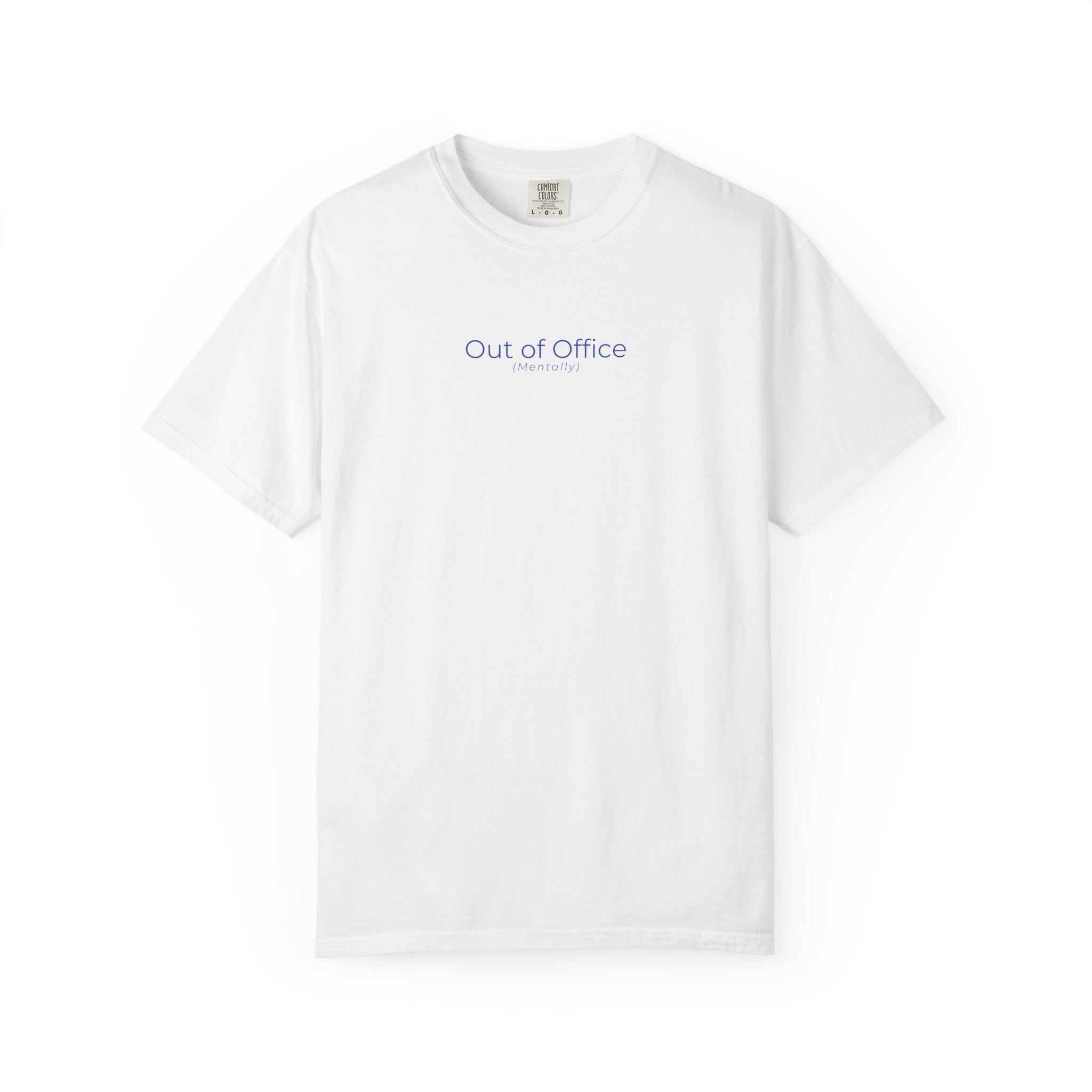 "Out of Office (Mentally)" T-Shirt