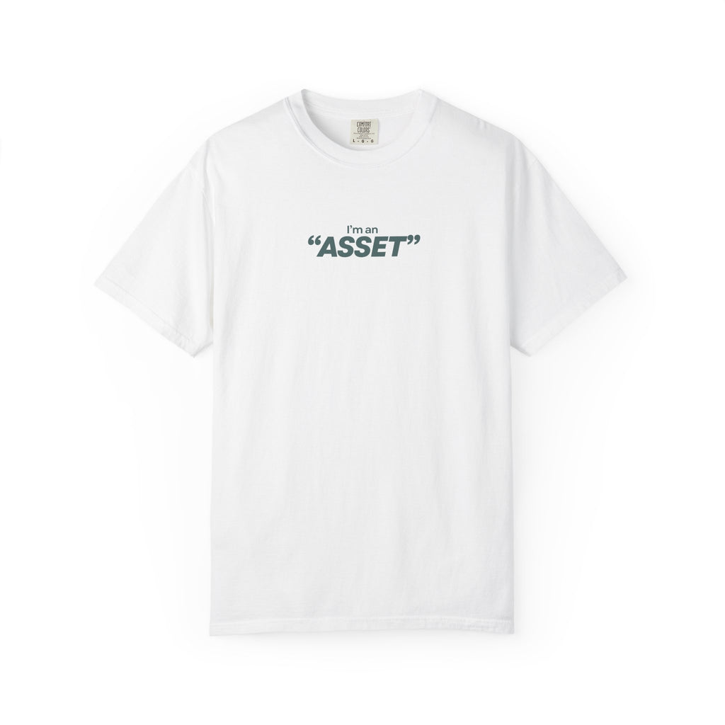 "I'm an "Asset"" T-Shirt