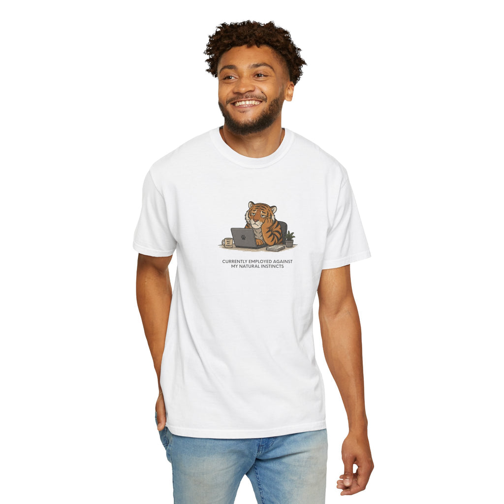 "Currently Employed Against My Natural Instincts" T-shirt