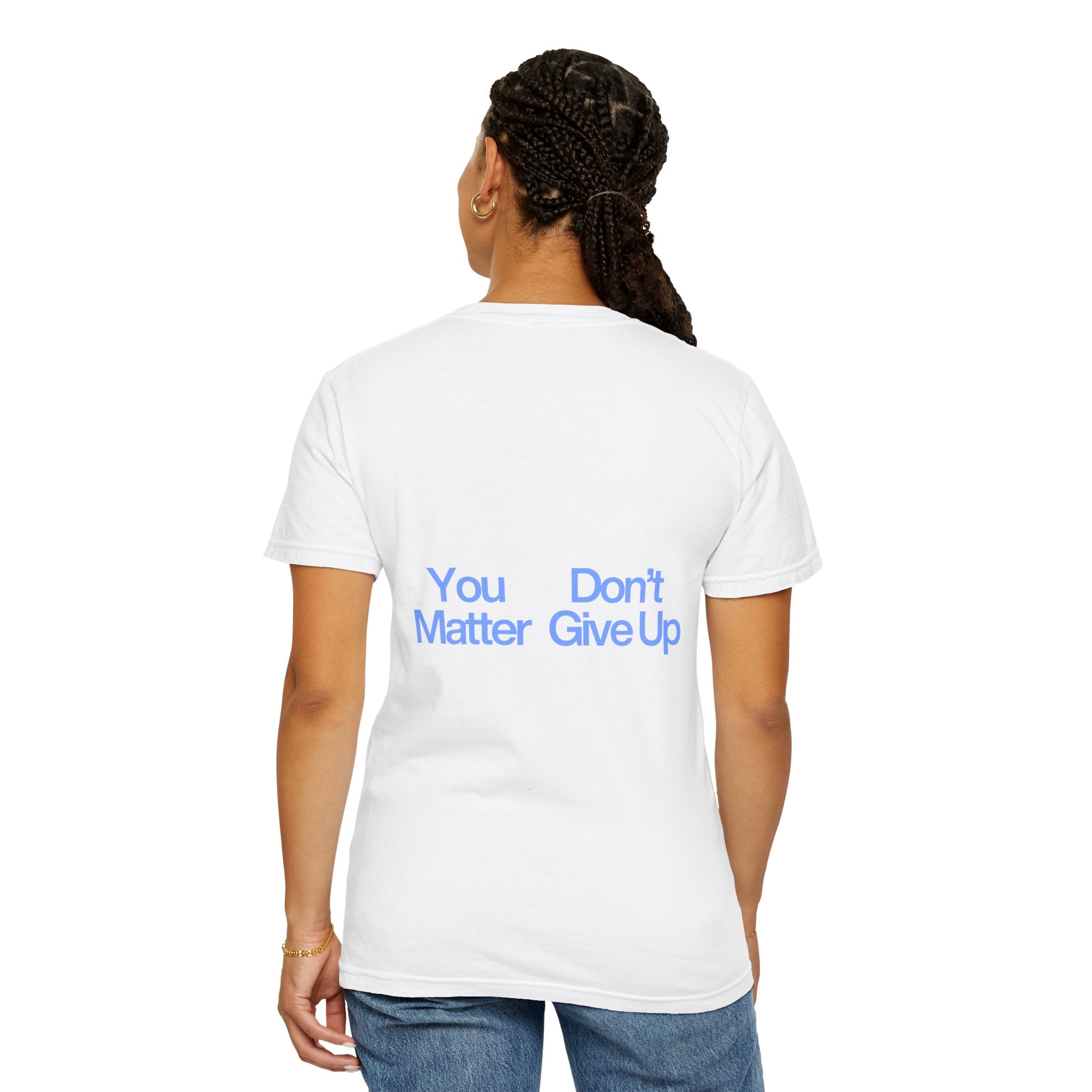 "You Don't Matter Give Up" T-Shirt