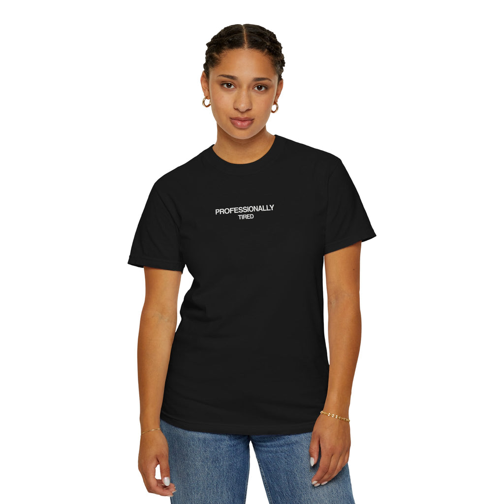 "Professionally Tired" T-Shirt