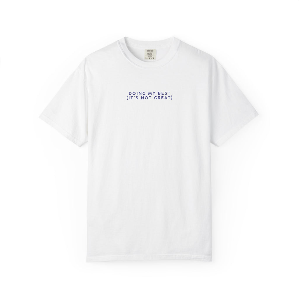 "Doing My Best (It’s Not Great)" T-Shirt