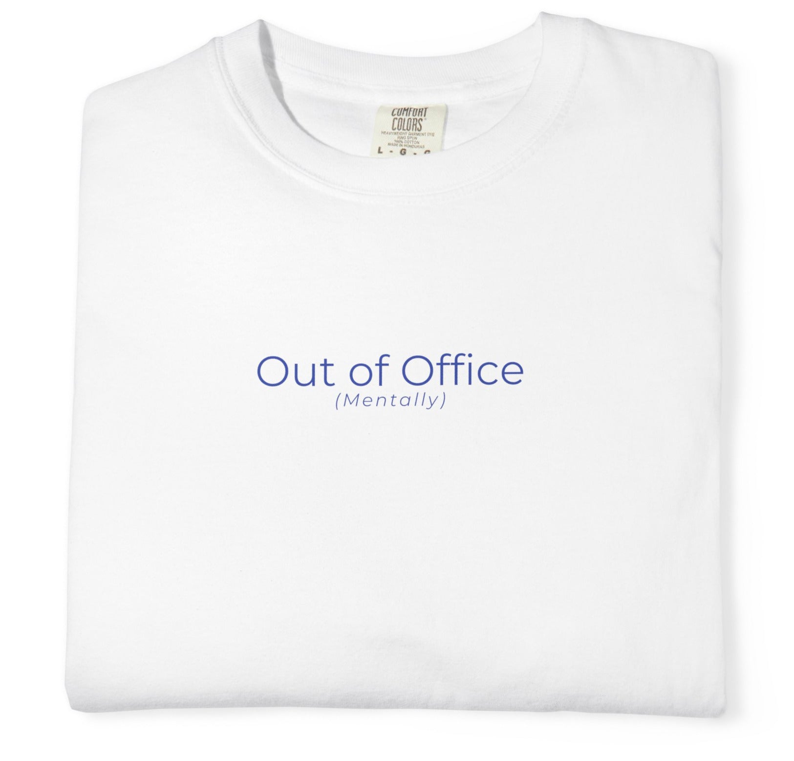 "Out of Office (Mentally)" T-Shirt