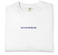 White t-shirt with 'I'm the Problem' text in blue on a white background
