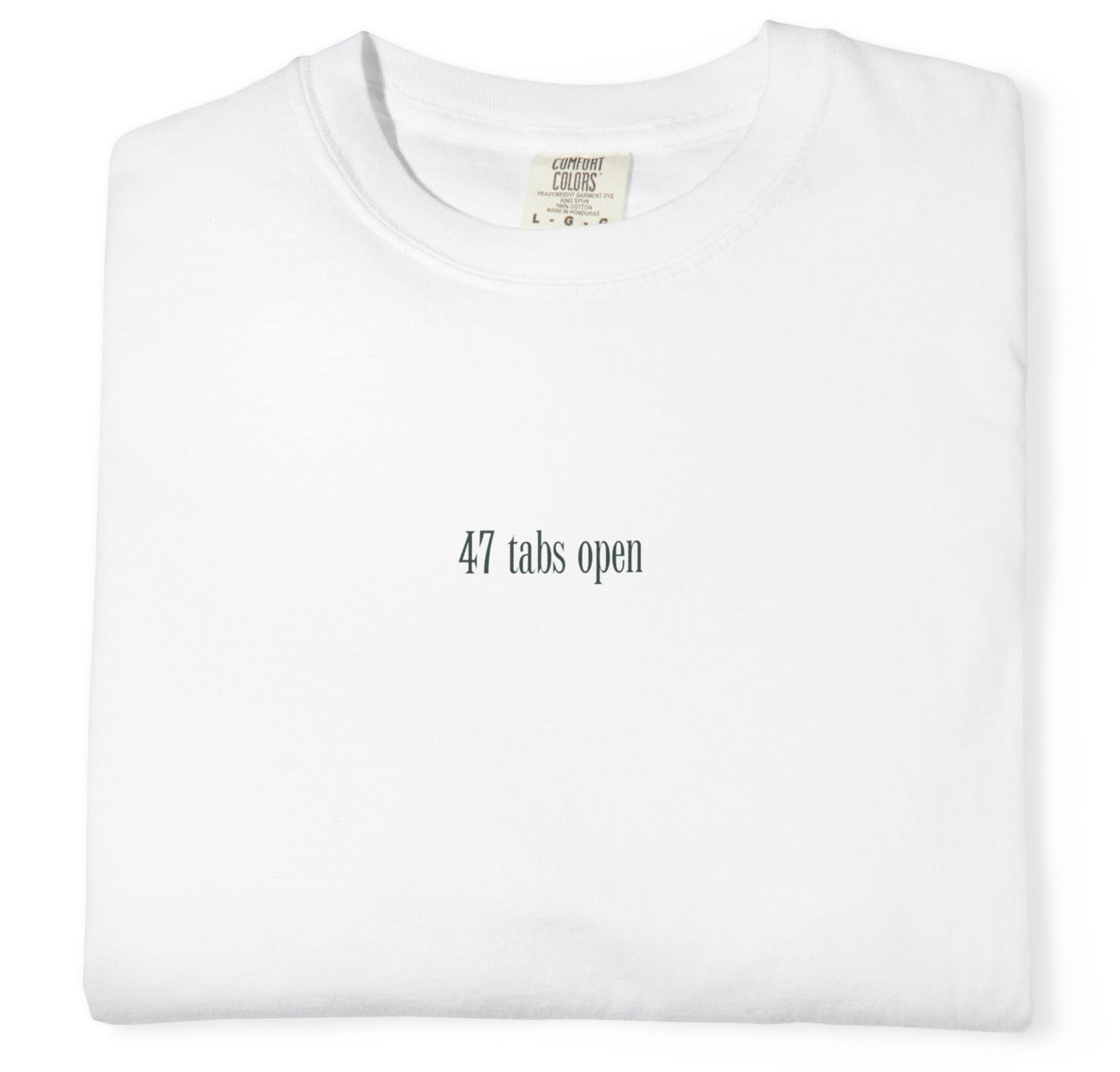 "47 Tabs Open" T-Shirt