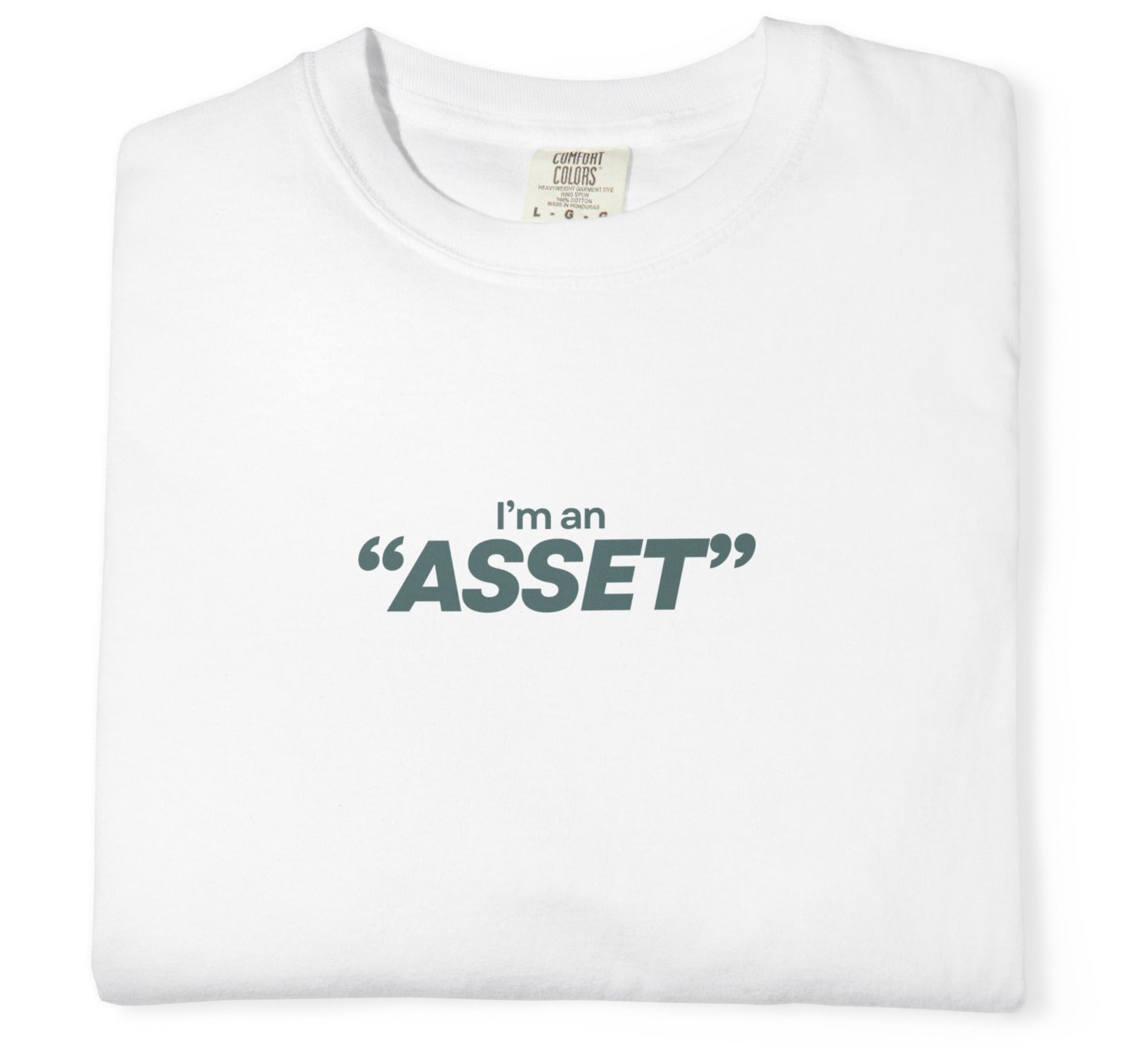 "I'm an "Asset"" T-Shirt