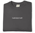 "I Said What I Said" T-Shirt